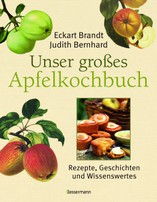 Unser großes Apfelkochbuch, Eckart Brand, Judith Bernhard, Bassermnann Verlag, München 2010