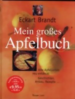 Eckart Brandt, Mein groes Apfelbuch, (frher: Brandts Apfellust) Bassermann Verlag, Mnchen 2003